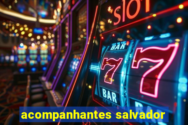 acompanhantes salvador